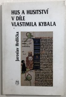 Hus a husitstvi v díle Vlastimila Kybala