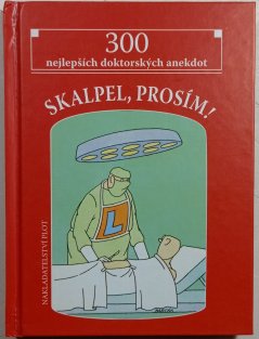 Skalpel, prosím!