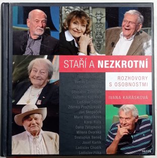 Staří a nezkrotní - Rozhovory s osobnostmi