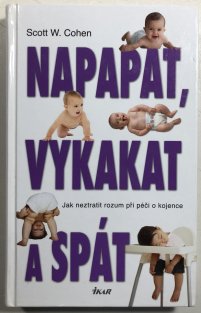 Napapat, vykakat a spát