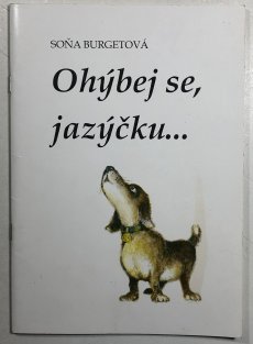 Ohýbej se, jazýčku...