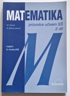 Maturita nejen k maturitě - průvodce učivem SŠ 2. díl