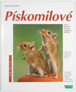 Pískomilové - Jak na to