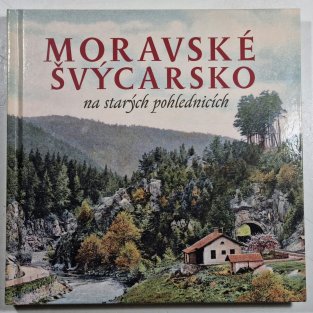 Moravské Švýcarsko na starých pohlednicích