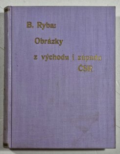 Obrázky z východu i západu ČSR