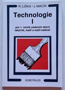 Technologie I - pro 1. ročník učebních oborů lakýrník, malíř a malíř-natěrač