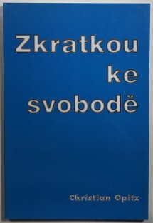 Zkratkou ke svobodě