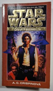 Star Wars: Trilogie o Hanu Solovi 3 - Úsvit rebelů