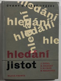 Hledání jistot: úvahy o věčné otázce