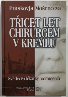 Třicet let chirurgem v Kremlu