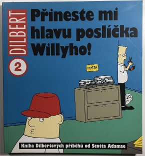 Dilbert #02: Přineste mi hlavu poslíčka Willyho!