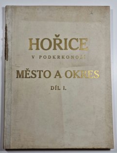 Hořice v Podkrkonoší - Město a okres I.