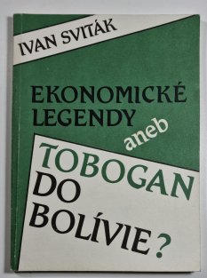 Ekonomické legendy aneb Tobogan do Bolívie?