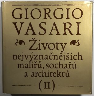 Životy nejvýznačnějších malířů, sochařů a architektů II.