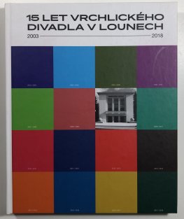 15 let Vrchlického divadla v Lounech 2003-2018