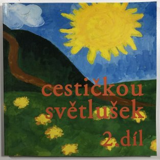 Cestičkou světlušek 2. díl