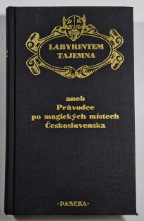 Labyrintem tajemna aneb Průvodce po magických místech Československa