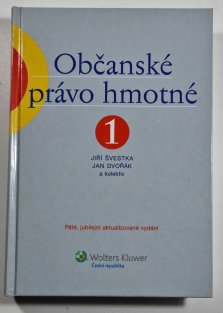 Občanské právo hmotné 1 - Díl I. obecná část / Díl II. věcná práva