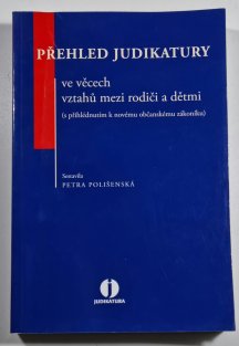 Přehled judikatury ve věcech vztahů mezi rodiči a dětmi