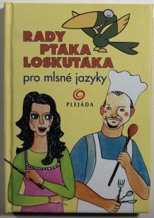 Rady ptáka loskutáka - pro mlsné jazyky