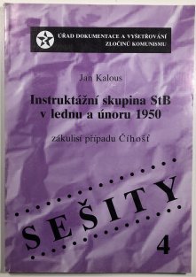 Instruktážní skupina StB v lednu a únoru 1950 - zákulisí případu Číhošť