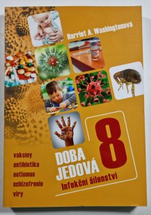 Doba jedová 8 - Infekční šílenství