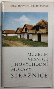 Muzeum vesnice jihovýchodní Moravy - Strážnice