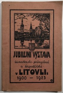 Jubilejní výstava živnostensko - průmyslová a hospiodářská v Litovli 