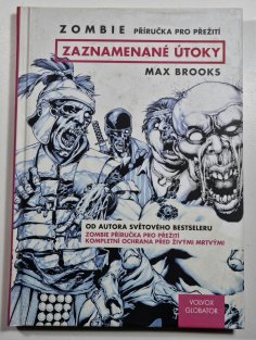  Zombie - Příručka pro přežití: Zaznamenané útoky