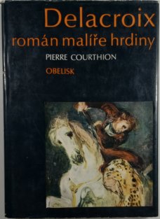 Delacroix - román malíře hrdiny