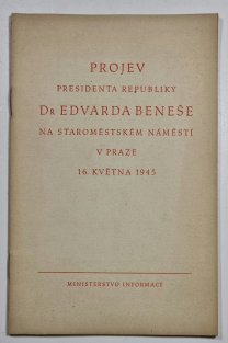 Projev presidenta republiky Dr. Edvarda Beneše na Staroměstském náměstí v Praze 16. května 1945