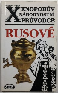 Xenofobův národnostní průvodce - Rusové