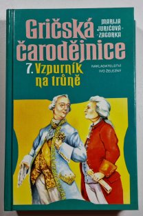 Gričská čarodějnice 7. - Vzpurník na trůně