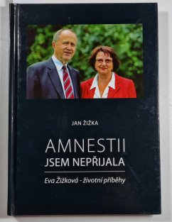 Amnestii jsem nepřijala - Eva Žižková (životní příběhy)