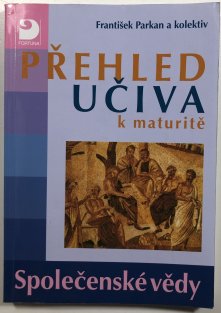 Přehled učiva k maturitě - Společenské vědy