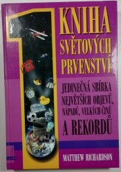 Kniha světových prvenství - jedinečná sbírka největších objevů, nápadů, velkých činů a rekordů