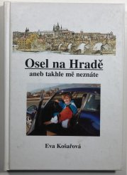 Osel na Hradě aneb takhle mě neznáte - 