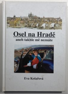 Osel na Hradě aneb takhle mě neznáte