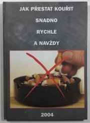 Jak přestat kouřit snadno, rychle a navždy - 