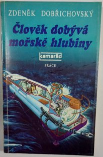 Člověk dobývá mořské hlubiny