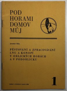 Pěstování a zpracování lnu a konopí v Orlických horách a v Podorlicku