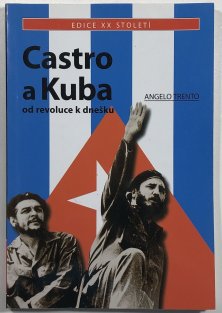 Castro a Kuba - Od revoluce k dnešku