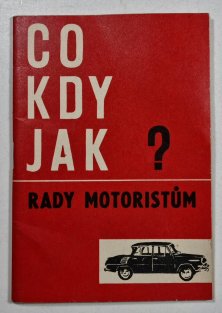 Co? Kdy? Jak? - Rady motoristům