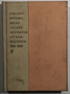 Jubilejní ročenka Kruhu solistů městských divadel pražských 1920-1940