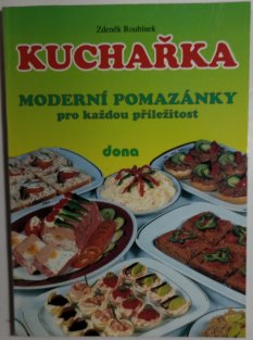 Kuchařka - moderní pomazánky pro každou příležitost