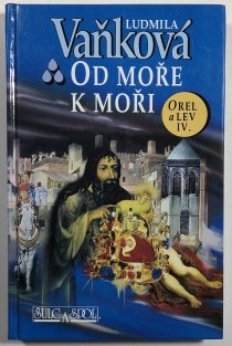 Orel a lev IV. - Od moře k moři