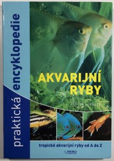 Akvarijní ryby – praktická encyklopedie