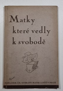 Matky, které vedly k svobodě