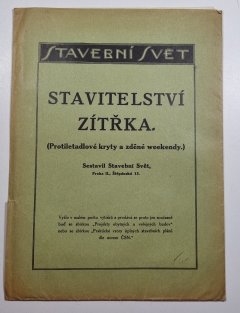 Stavitelství zítřka ( Protiletadlové kryty a zděné weekendy )