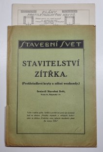 Stavitelství zítřka ( Protiletadlové kryty a zděné weekendy )